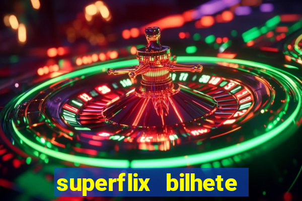 superflix bilhete de loteria